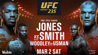 Watch UFC 235: Jones vs. Smith 03/2/2019 PPV Full Show