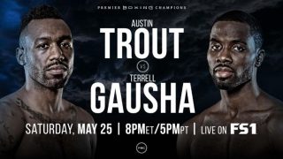 Austin Trout vs. Terrell Gausha 5/25/19