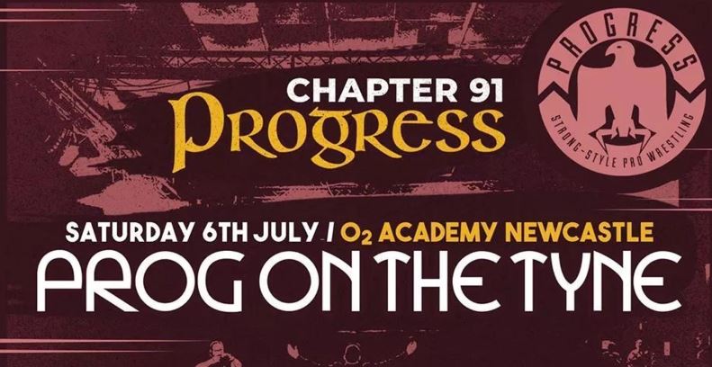 PROGRESS Wrestling Chapter 91: 7/6/19