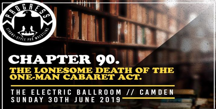 PROGRESS Wrestling Chapter 90: 6/30/19