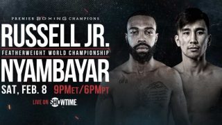 Watch Showtime: Russell vs. Nyambayar 2/8/2020 PPV Full Show