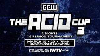 Watch GCW : The Acid Cup 2 Night 2 3/20/20 2020