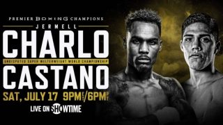 Watch PBC: Jermell Charlo vs. Brian Castano 2021 7/17/21